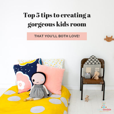 Top 5 Tips to Creating a Gorgeous Kids Room - Guide