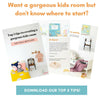Top 5 Tips to Creating a Gorgeous Kids Room - Guide